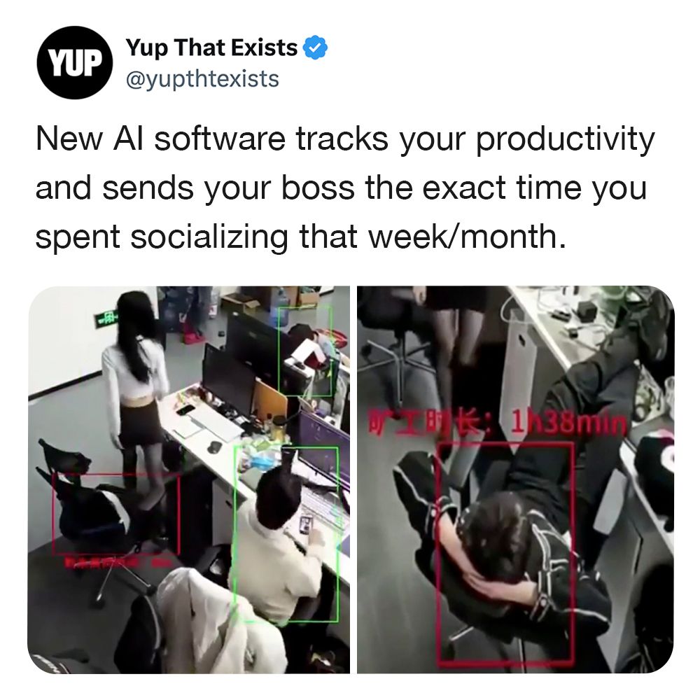 The meme is a humorous commentary on the use of AI software to monitor and manage work productivity. The image shows a person sitting at a desk, with a red box around their head, indicating that they are being monitored by an AI system. The text at the top of the image reads, "New AI software tracks your productivity and sends your boss the exact time you spent socializing that week/month."